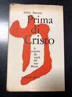 Burrows Millar. Prima di Cristo. Feltrinelli. 1957 - I