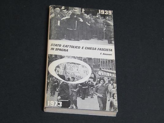 Stato cattolico e chiesa fascista in Spagna. Celuc. 1973 - I - Francesco Amerio - copertina