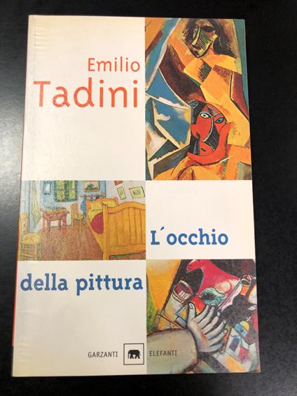 Tadini Emilio. L'occhio della pittura. Garzanti 1999 - I - Emilio Tadini - copertina