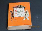 Guida al teatro. Gruppo Editoriale Academia. 1949 - I. Con dedica dell'autore