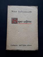 Saper soffrire. Corbaccio- dall'Oglio. 1941-I