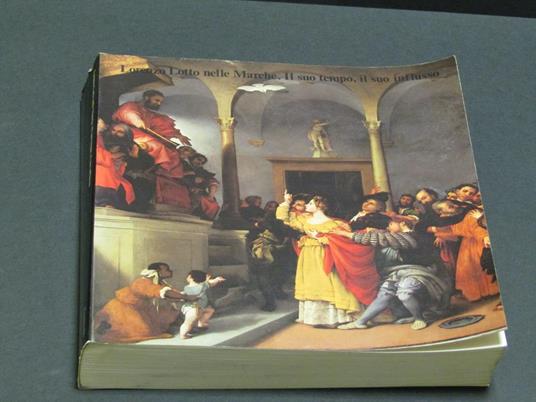 A cura di AA. VV. Lorenzo Lotto nelle Marche. Il suo tempo, il suo influsso. Centro Di. 1981 - I - copertina