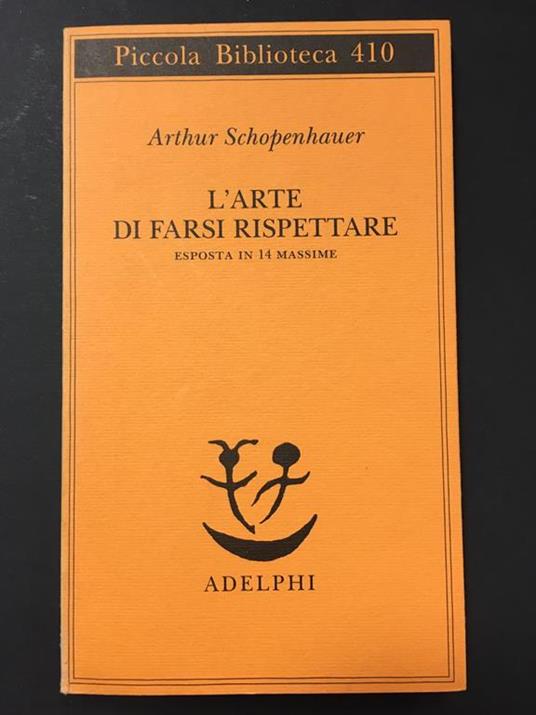 L' arte del farsi aspettare. Esposta in 14 massime. Adelphi. 1998 - Arthur Schopenhauer - copertina