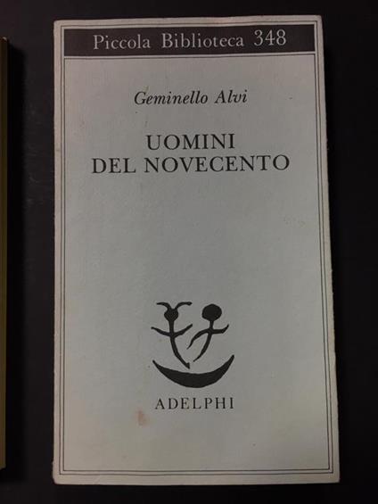 Uomini del novecento. Adelphi. 1995 - I - Geminello Alvi - copertina