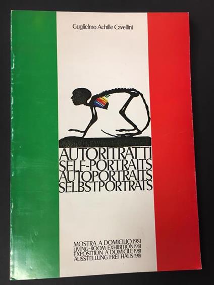 Autoritratti. Self - portraits. Autoportraits. Selbstportrats. Guglielmo Achille Cavellini. Mostra a domicilio. 1981 - copertina