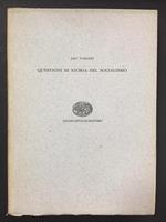 Questioni di storia del socialismo. Einaudi. 1958