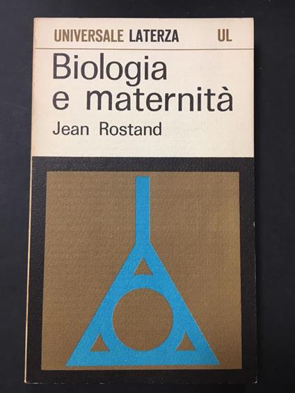 Biologia e maternità. Laterza. 1968 - Jean Rostand - copertina