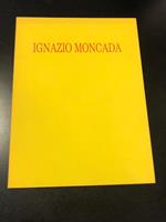 Ignazio Moncada. Presentazione di Massimo Bignardi. Galleria Cinquetti 1990