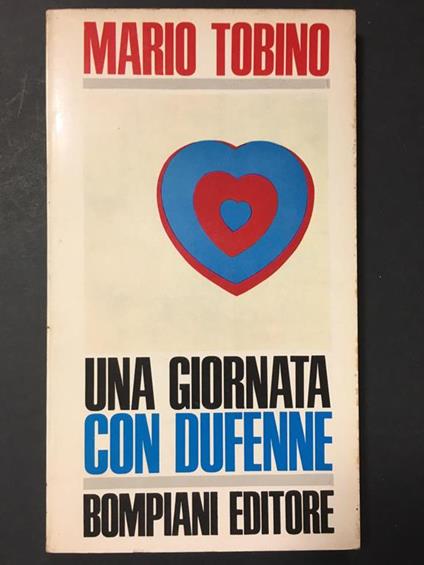 Una giornata con dufenne. Bompiani. 1968 - Mario Tobino - copertina