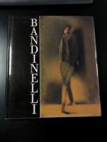 Aldo Bandinelli (1897-1977). A cura di Silvia Evangelisti. Nuova Alfa Editoriale 1989