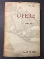 Tozzi Federigo. Opere. I romanzi. Vallecchi. 1961