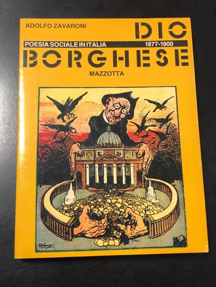 Dio borghese. Poesia sociale in Italia 1877-1900. Mazzotta 1978 - Adolfo Zavaroni - copertina
