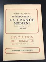 Introduction a la France moderne. Essai de psychologie historique 1500-1640. Editions Albin Michel 1961