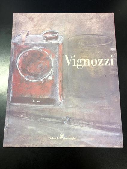 Piero Vignozzi. A cura di Nicola Nifosì. Salarchi Immagini 2002 - copertina