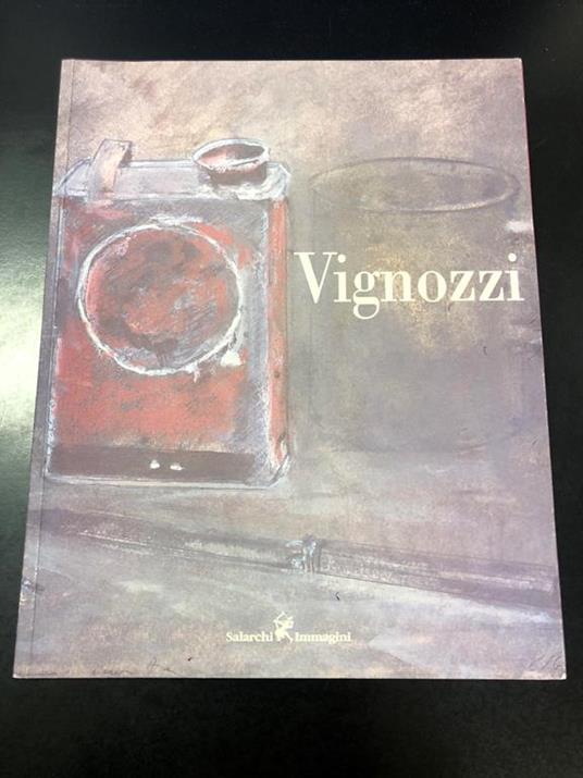 Piero Vignozzi. A cura di Nicola Nifosì. Salarchi Immagini 2002 - copertina