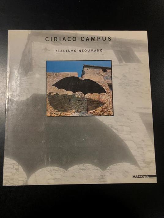 Ciriaco Campus. Realismo neoumano / Neohuman realism. A cura di Enrico Crispolti. Mazzotta 1986 - Enrico Crispolti - copertina