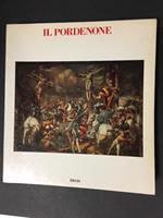 Il Pordenone. A cura di Electa. 1984