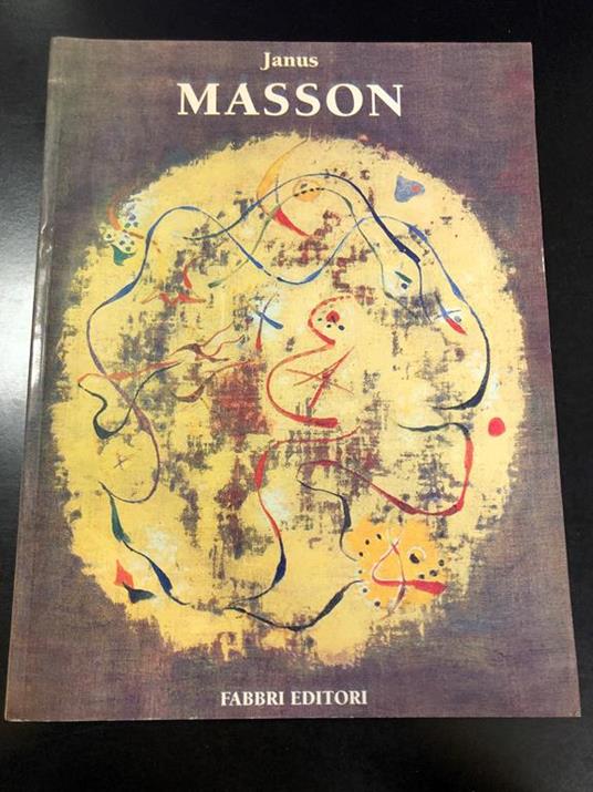 Andre Masson. La saggezza delirante / La saggesse délirante de la nature / Nature's delirious wisdom. A cura di Fabbri Editori 1995 - Janus - copertina