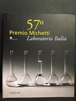 57° Premio Michetti Laboratorio Italia. A Cura Di Vallecchi. 2004