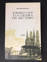 Eduard Gans e la cultura del suo tempo. Guida. 2004. Con dedica dell'autore