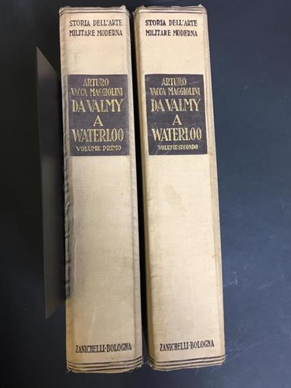 Da Valmy a Waterloo. Storia dell'arte Militare Moderna. Zanichelli. 1939. Voll. I-II - copertina