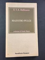 Hoffmann E.T.A. Maestro pulce. Bompiani. 1980-I