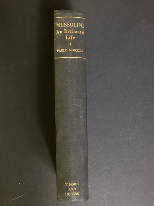 Monelli Paolo. Mussolini. An intimate life. Thames and Hudson. 1953 - Paolo Monelli - copertina
