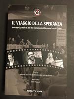 Aa.Vv. Il Viaggio Della Speranza. Immagini, Parole E Atti Del Congresso Di Nessuno Tocchi Caino. Reality Book. 2020