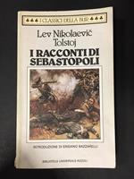 Tolstoj Lev Nikolaevic. I racconti di Sebastopoli. BUR. 1987-I