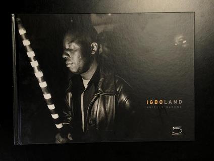 Igboland. Aniello Barone. 5 Continents 2011 - copertina