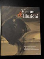 Visioni & Illusioni. Il realismo visionario nella pittura italiana moderna e contemporanea. A cura di Silvia Pegoraro. Mazzotta 2007