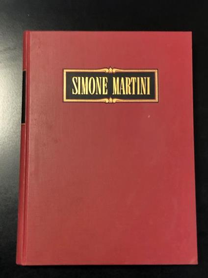 Simone Martini. Aldo Martello Editore 1955 - Giovanni Paccagnini - copertina