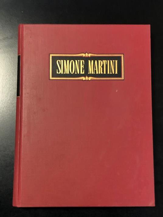 Simone Martini. Aldo Martello Editore 1955 - Giovanni Paccagnini - copertina