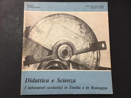 Aa.Vv. Didattica E Scienza. I Laboratori Scolastici In Emilia E In Romagna. Editrice Clueb. 1983 - copertina