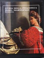Passamani Bruno. Guida alla Pinacoteca Tosio - Martinengo di Brescia. Grafo. 1988