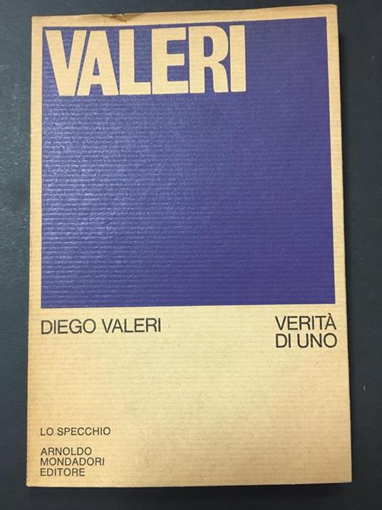 Valeri Diego. Verità di uno. Mondadori. 1970-I - Diego Valeri - copertina