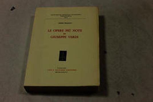 Mario Rinaldi. Le opere più note di Giuseppe Verdi - Leo S. Olschki Editore. 1986 - Mario Rinaldi - copertina