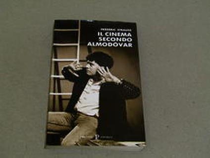 Frédéric Strauss. Il cinema secondo Almodovar. Nuova Pratiche Editrice. 1995 - Frédéric Strauss - copertina