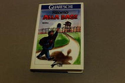 Guareschi. Ritorno alla base. Rizzoli. 1989-I - Giovanni Guareschi - copertina