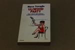 Marco Travaglio. Uliwood party. Garzanti. 2007-I