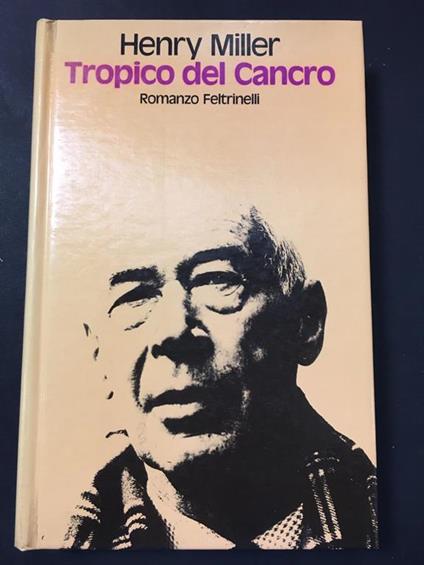 Tropico del Cancro. Feltrinelli. 1982-I - Henry Miller - copertina