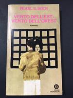 Pearl S. buck. Vento dell'Est: vento dell'Ovest. Mondadori. 1977-I