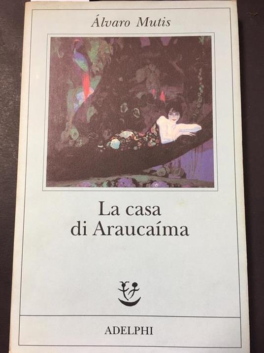 La casa di Araucaima. Adelphi. 1997-I - copertina