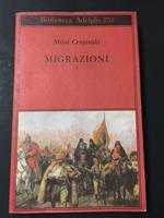 Migrazioni. Adelphi. 1992. Vol I