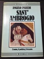 Sant'Ambrogio. L'uomo, il politico, il vescovo. Rizzoli. 1985-I