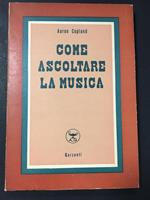 Come ascoltare la musica. Garzanti. 1950