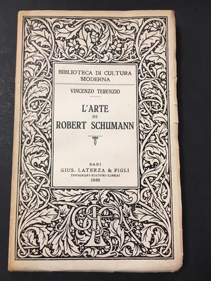 L' arte di Robert Scumann. Laterza. 1950 - Vincenzo Terenzio - copertina