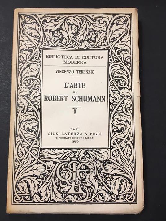 L' arte di Robert Scumann. Laterza. 1950 - Vincenzo Terenzio - copertina