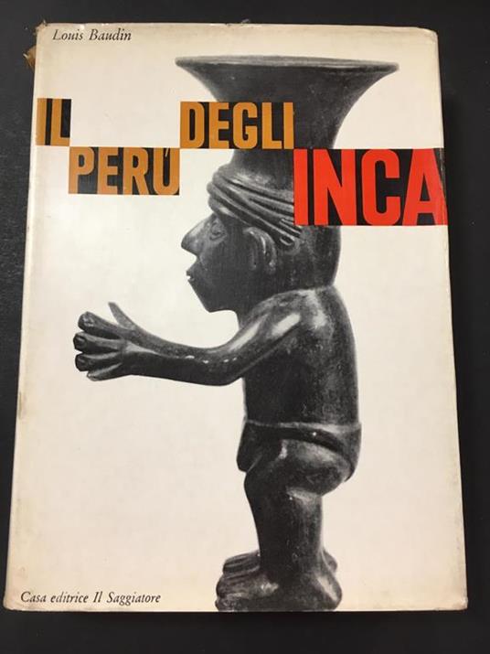 Il Perù degli Inca. Il Saggiatore. 1965-I - Louis Baudin - copertina