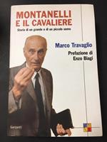 Montanelli e il cavaliere. Storia di un grande e di un piccolo uomo. Garzanti. 2004